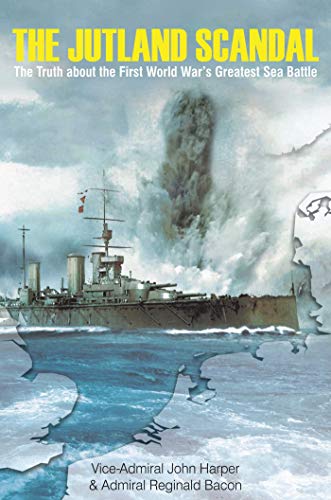 cover image The Jutland Scandal: The Truth about the First World War’s Greatest Sea Battle