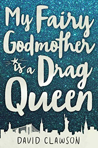 cover image My Fairy Godmother Is a Drag Queen