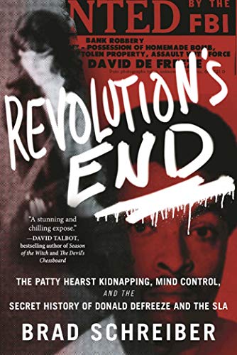 cover image Revolution’s End: The Patty Hearst Kidnapping, Mind Control, and the Secret History of Donald DeFreeze and the SLA