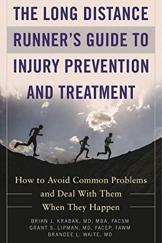 cover image The Long Distance Runner’s Guide to Injury Prevention and Treatment: How to Avoid Common Problems and Deal with Them When They Happen 