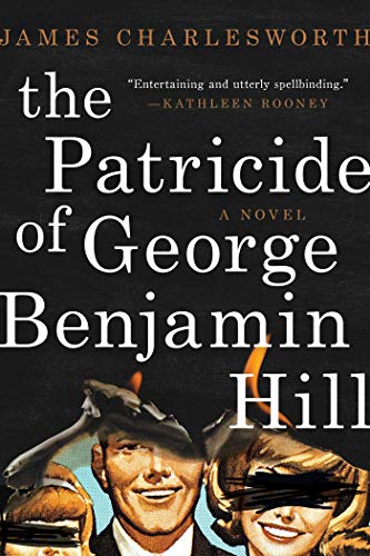 cover image The Patricide of George Benjamin Hill