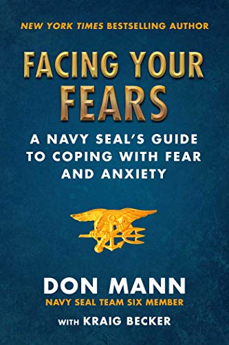 cover image Facing Your Fears: A Navy SEAL’s Guide to Coping with Fear and Anxiety