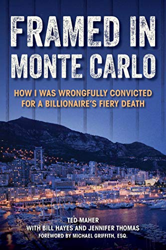 cover image Framed in Monte Carlo: How I Was Wrongfully Convicted for a Billionaire’s Fiery Death