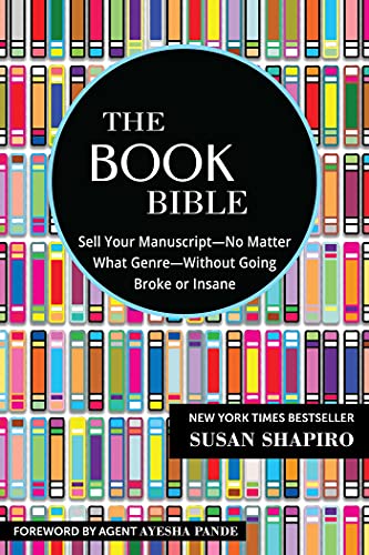 cover image The Book Bible: How to Sell Your Manuscript—No Matter What Genre—Without Going Broke or Insane