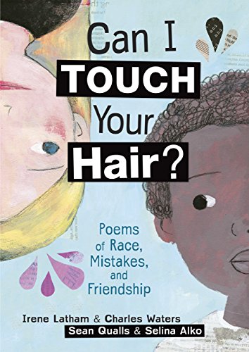 cover image Can I Touch Your Hair? Poems of Race, Mistakes, and Friendship