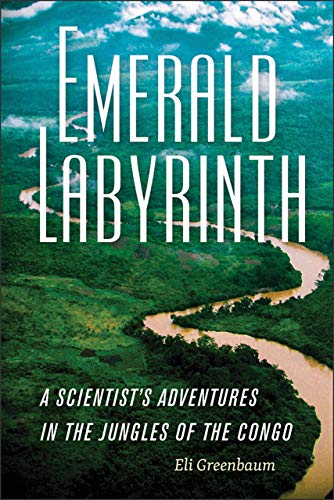 cover image Emerald Labyrinth: A Scientist’s Adventures in the Jungles of the Congo