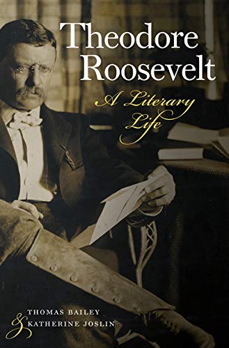 cover image Theodore Roosevelt: A Literary Life