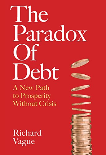 cover image The Paradox of Debt: A New Path to Prosperity Without Crisis