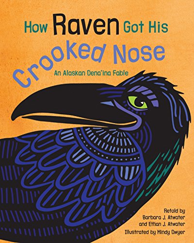 cover image How Raven Got His Crooked Nose: An Alaskan Dena’ina Fable