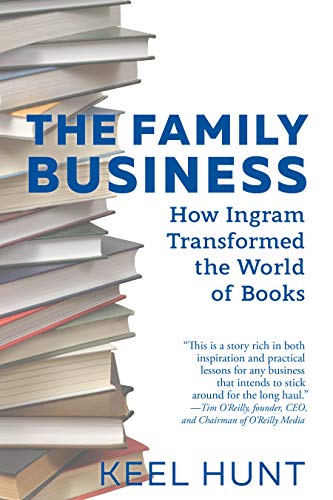 cover image The Family Business: How Ingram Transformed the World of Books