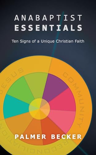 cover image Anabaptist Essentials: Ten Signs of a Unique Christian Faith