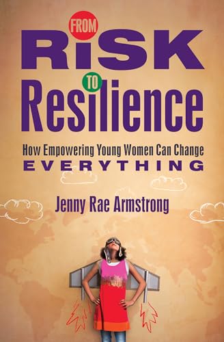 cover image From Risk to Resilience: How Empowering Young Women Can Change Everything