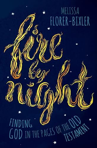 cover image Fire by Night: Finding God in the Pages of the Old Testament