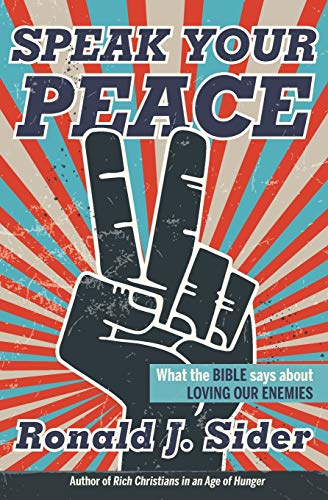 cover image Speak Your Peace: What the Bible Says About Loving Our Enemies