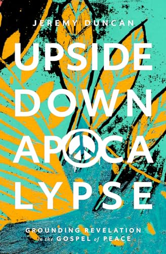 cover image Upside-Down Apocalypse: Grounding Revelation in the Gospel of Peace