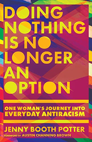 cover image Doing Nothing Is No Longer an Option: One Woman’s Journey into Everyday Antiracism