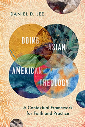 cover image Doing Asian American Theology: A Contextual Framework for Faith and Practice