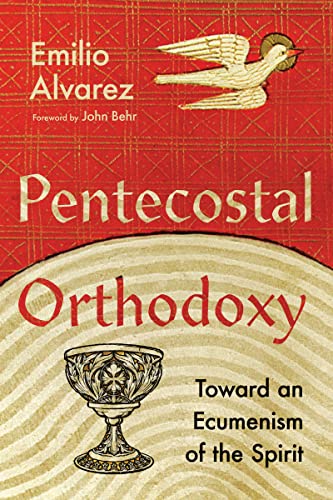 cover image Pentecostal Orthodoxy: Toward an Ecumenism of the Spirit