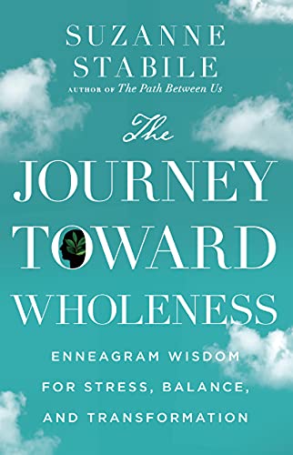 cover image The Journey Toward Wholeness: Enneagram Wisdom for Stress, Balance, and Transformation