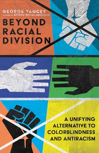 cover image Beyond Racial Division: A Unifying Alternative to Colorblindness and Antiracism
