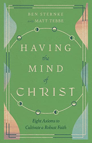 cover image Having the Mind of Christ: Eight Axioms to Cultivate a Robust Faith