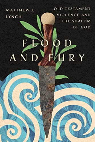 cover image Flood and Fury: Old Testament Violence and the Shalom of God 