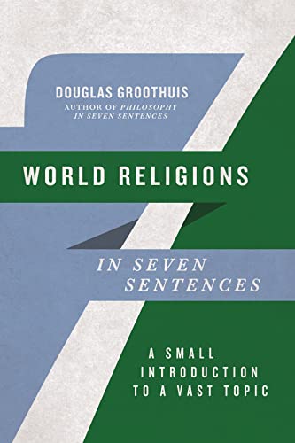 cover image World Religions in Seven Sentences: A Small Introduction to a Vast Topic 
