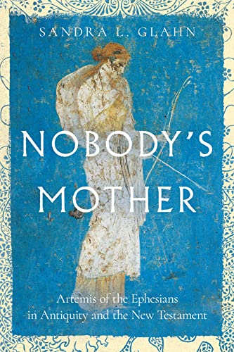 cover image Nobody’s Mother: Artemis of the Ephesians in Antiquity and the New Testament 