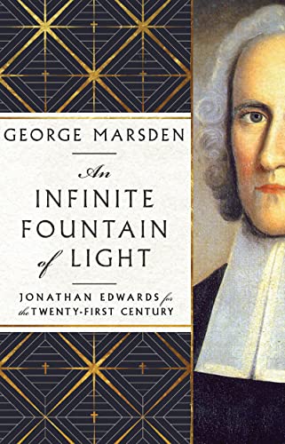 cover image An Infinite Fountain of Light: Jonathan Edwards for the Twenty-First Century