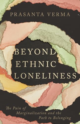 cover image Beyond Ethnic Loneliness: The Pain of Marginalization and the Path to Belonging