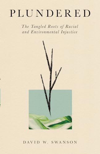 cover image Plundered: The Tangled Roots of Racial and Environmental Justice