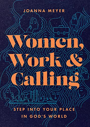 cover image Women, Work, & Calling: Step into Your Place in God’s World