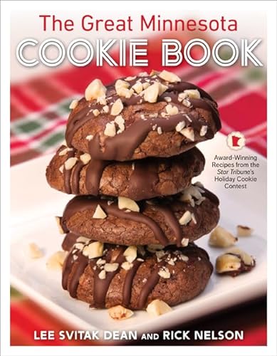cover image The Great Minnesota Cookie Book: Award-Winning Recipes from the Star Tribune’s Holiday Cookie Contest