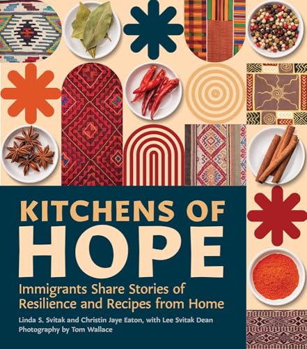 cover image Kitchens of Hope: Immigrants Share Stories of Resilience and Recipes from Home