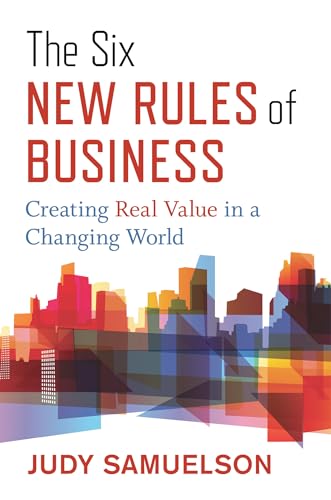 cover image The Six New Rules of Business: Creating Real Value in a Changing World