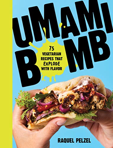 cover image Umami Bomb: 75 (Mostly) Vegetarian Recipes That Explode with Flavor