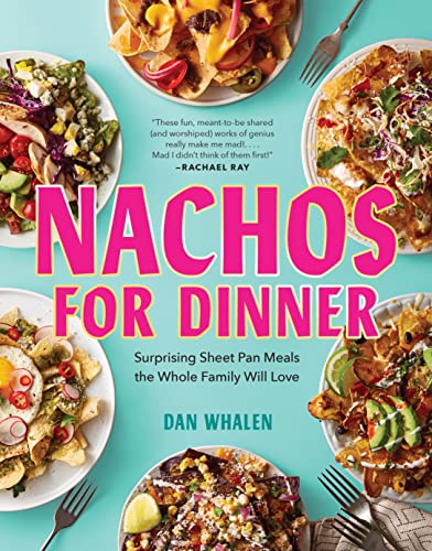 cover image Nachos for Dinner: Surprising Sheet Pan Meals the Whole Family Will Love