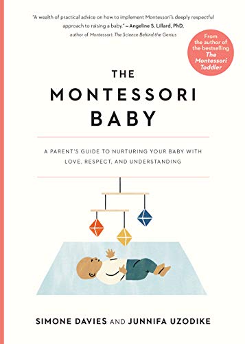 cover image The Montessori Baby: A Parent’s Guide to Nurturing Your Baby with Love, Respect, and Understanding