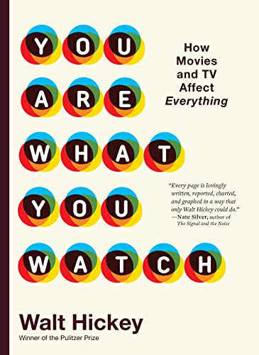cover image You Are What You Watch: How Movies and TV Affect Everything