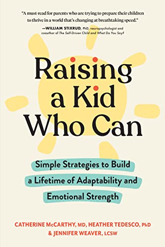 cover image Raising a Kid Who Can: Simple Strategies to Build a Lifetime of Adaptability and Emotional Strength