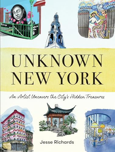 cover image Unknown New York: An Artist Uncovers the City’s Hidden Treasures
