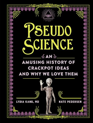 cover image Pseudoscience: An Amusing History of Crackpot Ideas and Why We Love Them