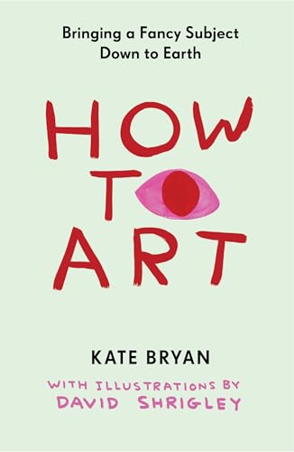 cover image How to Art: Bringing a Fancy Subject Down to Earth