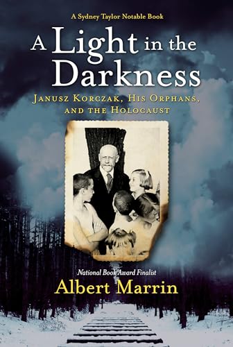 cover image A Light in the Darkness: Janusz Korczak, His Orphans, and the Holocaust