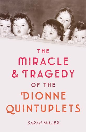 cover image The Miracle & Tragedy of the Dionne Quintuplets