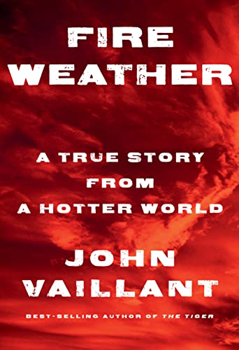 cover image Fire Weather: A True Story from a Hotter World