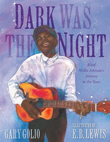 cover image Dark Was the Night: Blind Willie Johnson’s Journey to the Stars