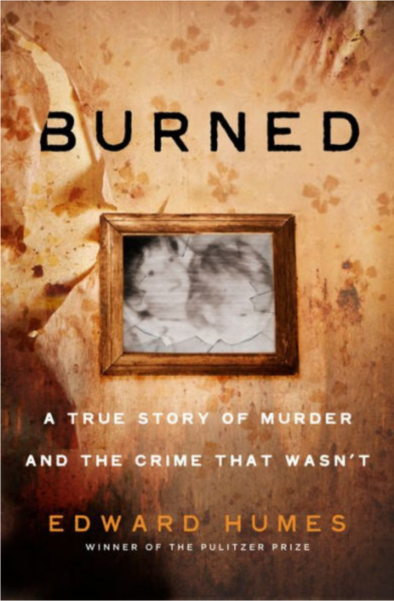 cover image Burned: A Story of Murder and the Crime That Wasn’t
