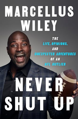cover image Never Shut Up: The Life, Opinions and Unexpected Adventures of an NFL Outlier