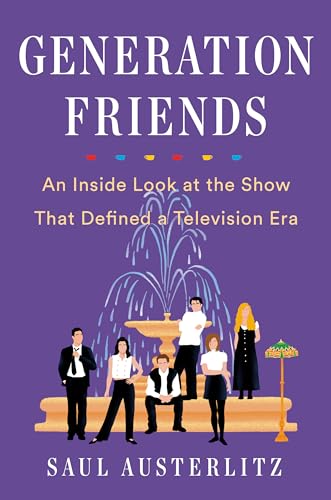 cover image Generation Friends: An Inside Look at the Show That Defined a Television Era